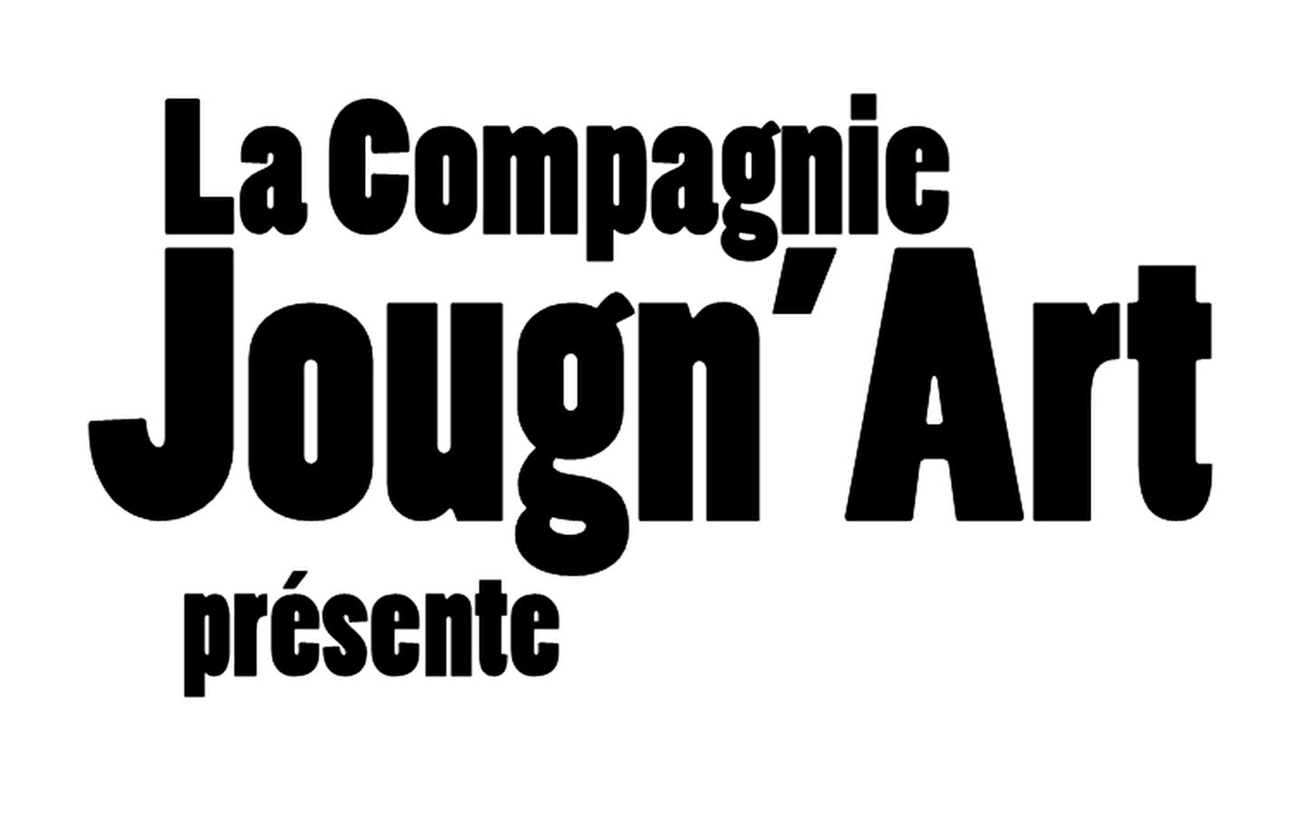 Die neue Komödie der Compagnie JougnArt