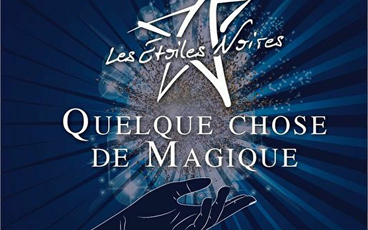Show - Les Étoiles Noires: Etwas Magisches