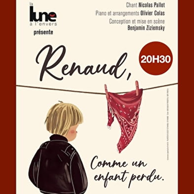 Theater in der Chevalerie - Renaud, wie ein verlorenes Kind